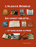 Alsace bossue en vingt objets... et quelques autres (L')